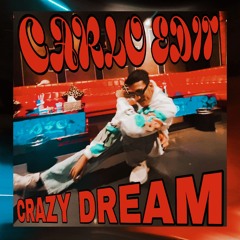 ∆ CRAZY DREAM  CARLO EDIT ∆