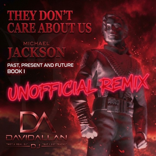 Stream Michael Jackson - They Don't Care About Us (davidALLAN edit