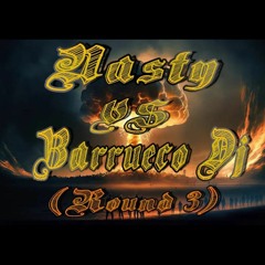 NASTY VS BARRUECO DJ - ( ROUND 3 ).mp3
