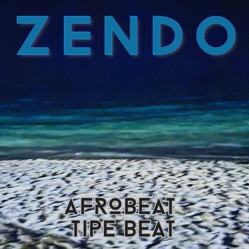 ZENDO-night on the sand/afrobeat/tipe beat