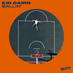 Kid Caird - Ballin'