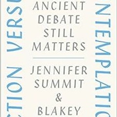 [READ] EBOOK 📙 Action versus Contemplation: Why an Ancient Debate Still Matters by J