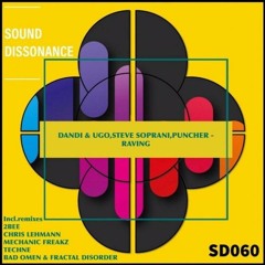 Dandi & Ugo, Steve Soprani, Puncher - Raving (Bad Omen, Fractal Disorder Remix) [Sound Dissonance]