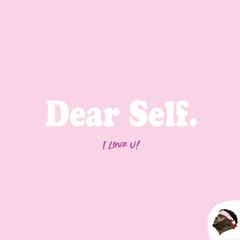 Dear Self