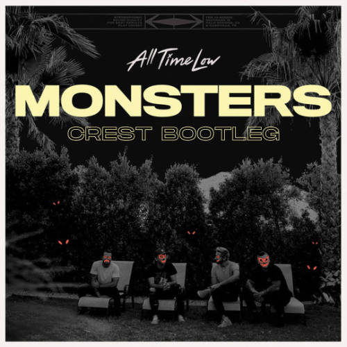 Monsters (CREST Bootleg) - All Time Low [FREE DOWNLOAD]