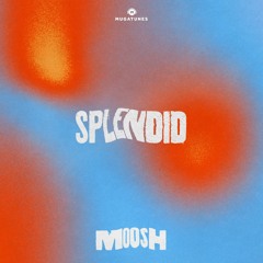 MOO$H - Splendid