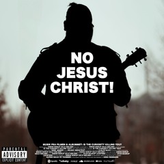 NO JESUS CHRIST!