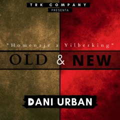 DANI URBAN - OLD AND NEW (Homenaje A Yilberking)