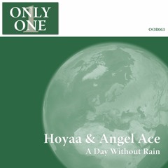 Hoyaa & Angel Ace - A Day Without Rain (Original Mix)