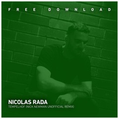 FREE DOWNLOAD: Nicolas Rada - Tempelhof (Nick Newman Unofficial Remix)