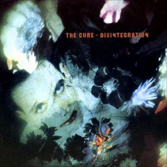 The Cure - Disintegration (Culture Prophets Remix)