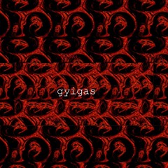 gyigas (REMIXED) V/?