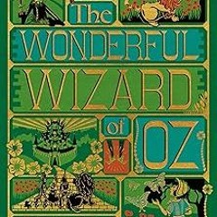 [PDF Download] The Wonderful Wizard of Oz Interactive (MinaLima Edition): (Illustrated with Int