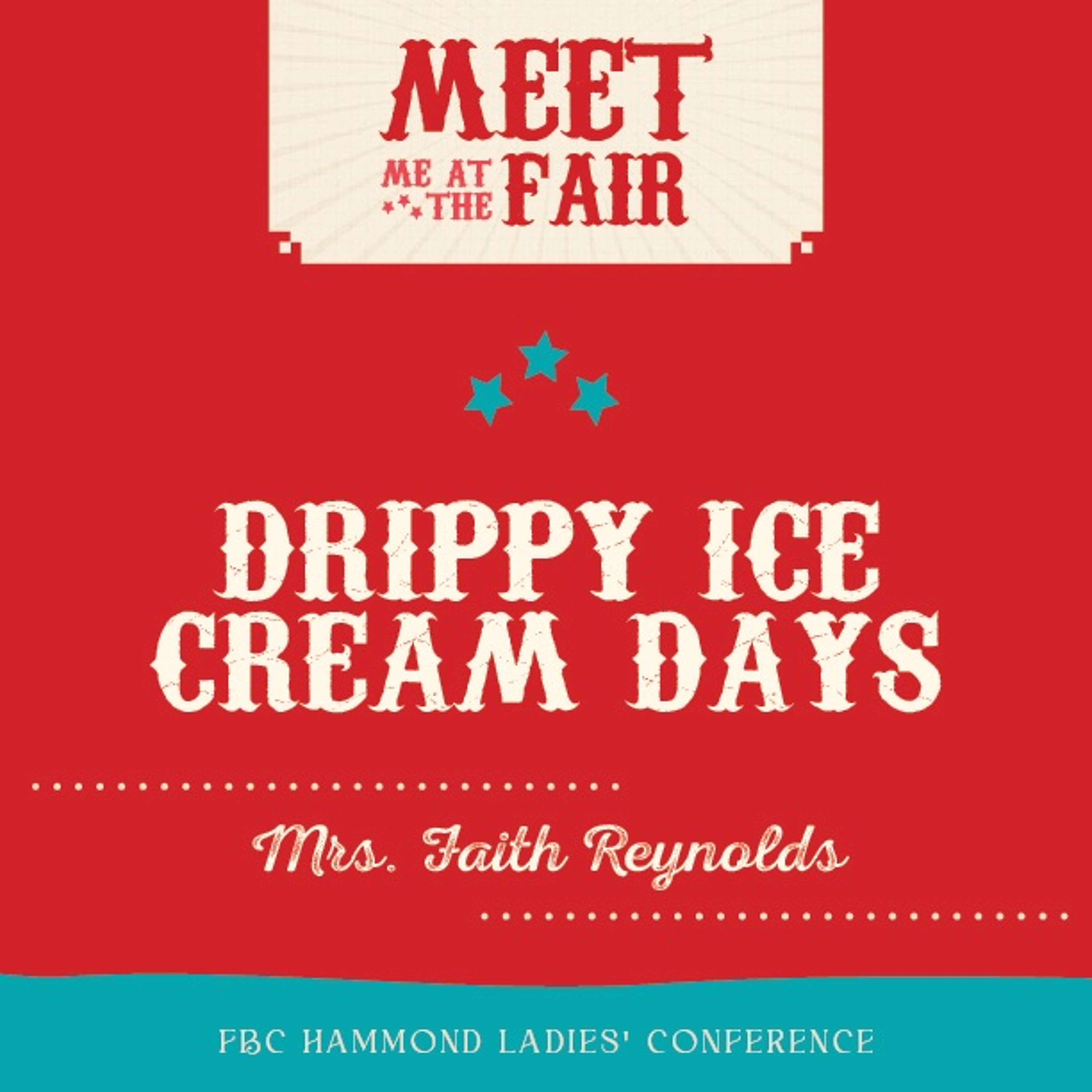 Drippy Ice Cream Days - Mrs. Faith Reynolds - FBC Hammond Ladies’ Conference - October 4, 2024 episode artwork