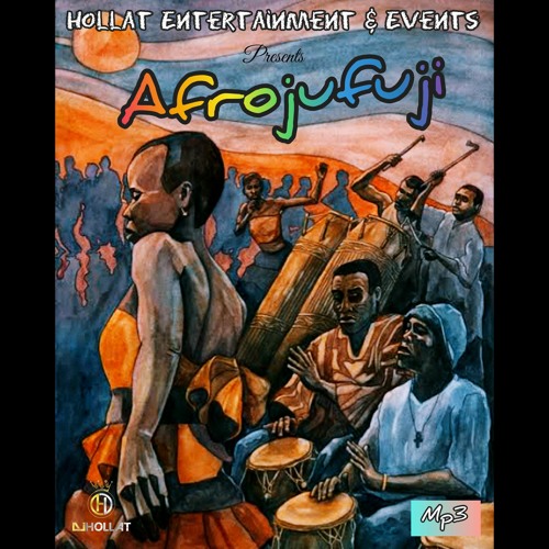 AFROJUFUJI - DJ HOLLAT