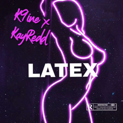 LATEX -  KayREDD x K9ine prod. barcode