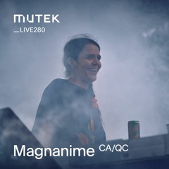 MUTEKLIVE280 - Magnanime