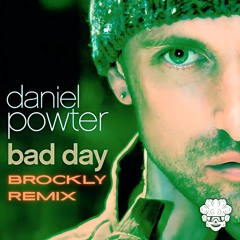 DANIEL POWTER - BAD DAY (BROCKLY REMIX)