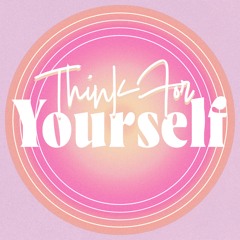 Think For Yourself (DEMO)