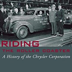 [GET] EBOOK EPUB KINDLE PDF Riding the Roller Coaster: A History of the Chrysler Corporation (Great