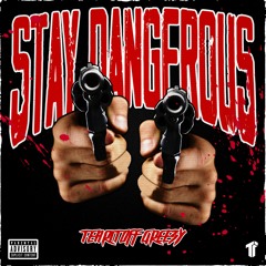 TearItOffGreezy - Stay Dangerous [Thizzler Exclusive]