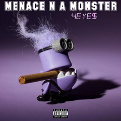 Menace n a Monster