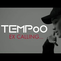 Tempoo - Ex Calling