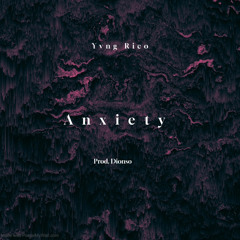 Anxiety (Prod Dionso)