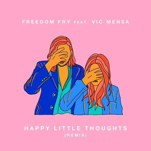 Happy Little Thoughts (Remix) [feat. Vic Mensa]