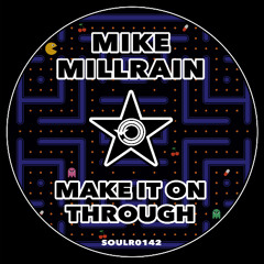 Mike Millrain - Make It On Through (Original Mix)