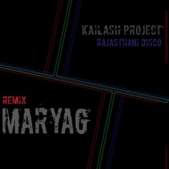 Kailash Project - Rajasthani Disco (Maryag Remix)