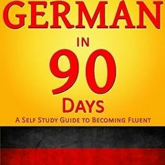 *READ Speak German in 90 Days: A Self Study Guide to Becoming Fluent BY: Kevin Marx (Author) %D