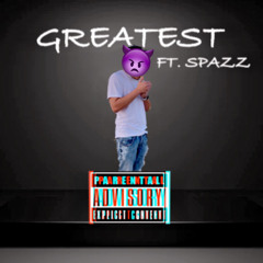 GREATEST (feat. Spazz)
