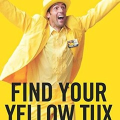 =! Find Your Yellow Tux, How to Be Successful by Standing Out =Document!