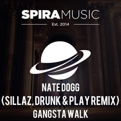 Nate Dogg - Gangsta Walk (Sillaz, Drunk & Play Edit) [Free Download]