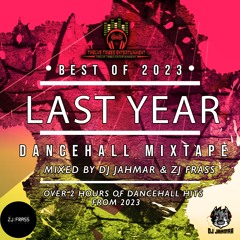 LAST YEAR THE BEST OF 2023 DANCEHALL