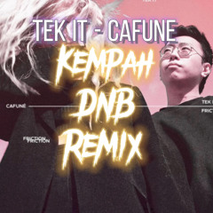 Cafune - Tek It (Kempahh Bootleg)