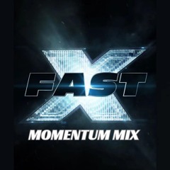 FAST X - MOMENTUM MIX