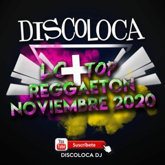sesión DJ DISCOLOCA Lo Más Top REGGAETON NOVIEMBRE 2020
