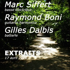 Marc Siffert - Raymond Boni - Gilles Dalbis Extrait de Session