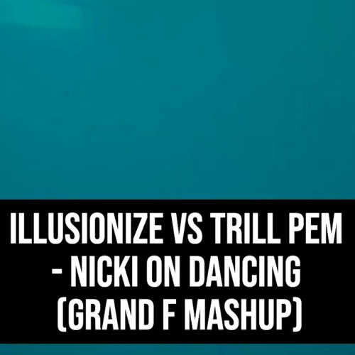 Nicki on Dancing (Grand F Mashup)v2