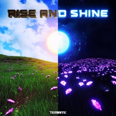 Teminite - Rise And Shine