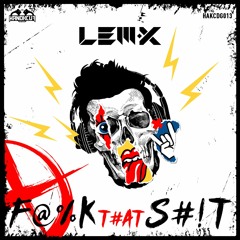 Lem-X - F@%K T#AT S#!T