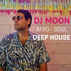 Afro - Soul - Deep house - Set by DJ MOON 28/10/23