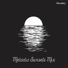 Melodic Sunsets Mix (Lane 8, Ben Bohmer, Jerro, etc.)