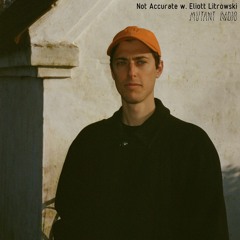 Not Accurate w. Eliott Litrowski [26.11.2021]