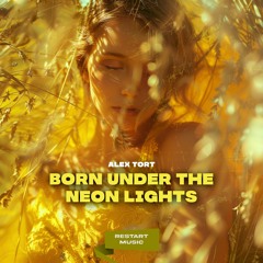 Alex TorT - Born Under The Neon Lights (Original Mix)