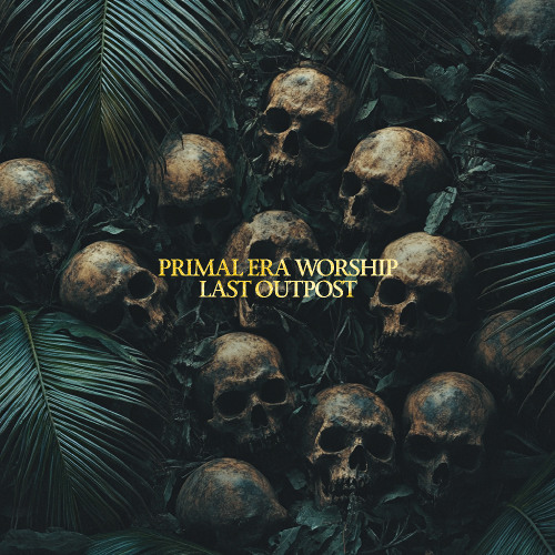 Primal Era Worship - Last Outpost - 07 The Last Outpost