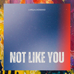 PREMIERE: LVRQ & Doodoo — Not Like You