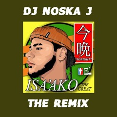 ISAAKO - Tonight (REMIX) BY NOSKA - J (2020)
